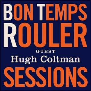 Bon Temps Rouler Sessions, Guest: Hugh Coltman