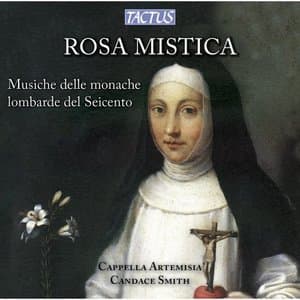Rosa Mistica: Musiche delle monache lombarde del Seicento