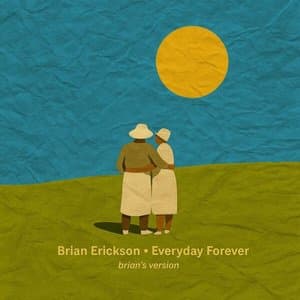 Everyday Forever (Brians Version)