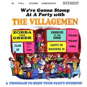 Were Gonna Stomp at a Party with The Villagemen: A Program to Keep Your Party Stompin (Remastered from the Original Somerset Tapes)