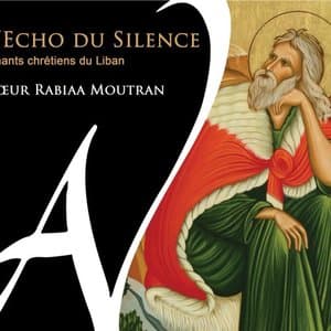 Lecho du silence (Chants chretiens du Liban)