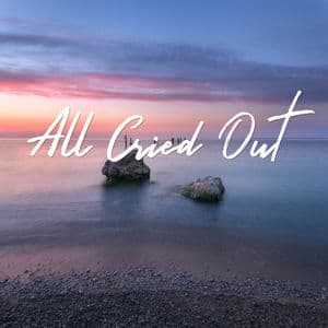 All Cried Out