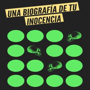 Una Biografía de Tu Inocencia