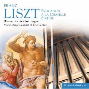 Liszt: Evocation a la chapelle Sixtine, Oeuvres sacrees pour orgue (Sacred organ works)