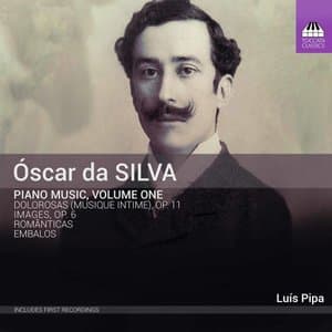 Oscar Da Silva: Piano Music, Vol. 1