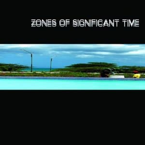 Zones of Significant Time