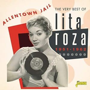 Allentown Jail, the Very Best of Lita Roza (1951-1962)