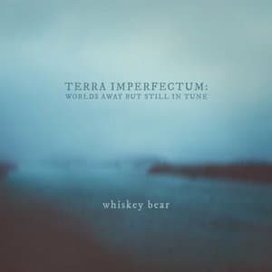 Terra Imperfectum: Worlds Away but Still in Tune