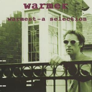 Warmest: A Selection 2002-2020