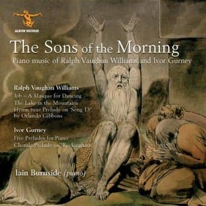 The Sons of the Morning: Piano Music of Vaughn Williams & Gurney
