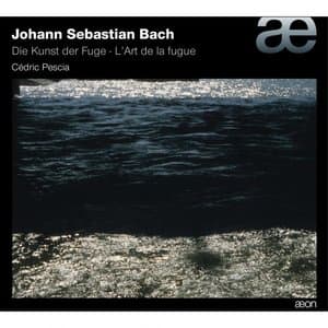 Johann Sebastian Bach: Die Kunst der Fuge