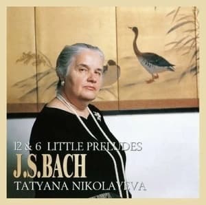12 & 6 Little Preludes (Tatyana Nikolayeva)