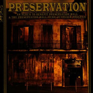 An Album To Benefit Preservation Hall & The Preservation Hall Music Outreach Program
