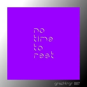 No Time to Rest