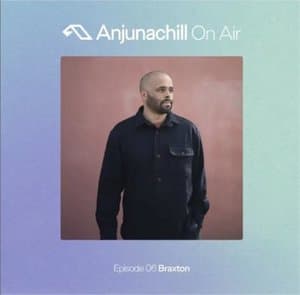 Anjunachill On Air Episode 06: Braxton (DJ Mix)