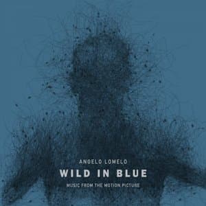 Wild In Blue (Music From The Motion Picture)