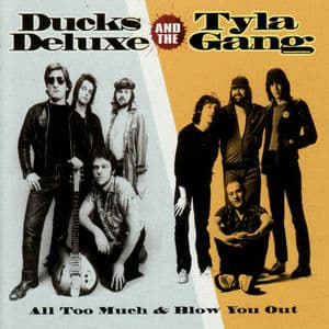 Ducks Deluxe and Tyla Gang - All Too Much & Blow Me Out