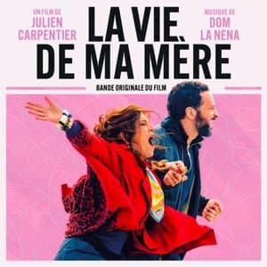 LA VIE DE MA MERE (Bande originale du film)