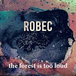 The forest is too loud