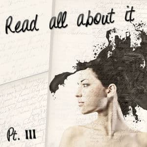 Read All About It, Pt. III (Part 3)