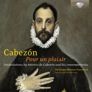 Cabezon: Pour un Plaisir, Intabulations for Renaissance double harp