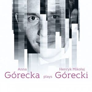 Henryk Mikolaj Gorecki: Piano Works
