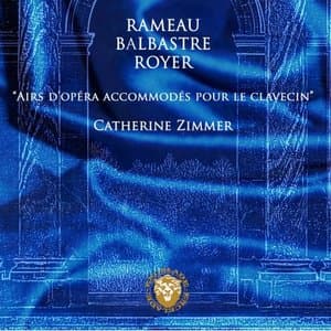 Rameau - Balbastre - Royer: Airs dopera accommodes pour le clavecin