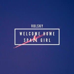 Welcome Home Space Girl
