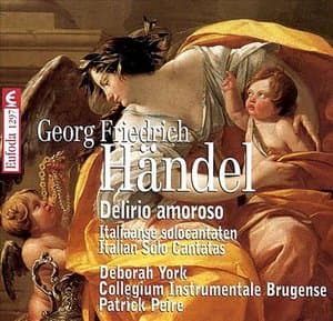 Handel: Delirio Amoroso-Italian Solo Cantatas