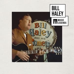 Music Legends Bill Haley: The RocknRoll Comet