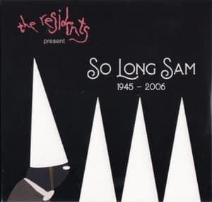 So Long Sam (1945-2006)