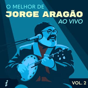 O melhor de Jorge Aragão ao vivo - Vol.2