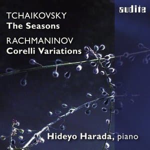 Tchaikovsky: The Seasons & Rachmaninoff: Variations On a Theme of Corelli