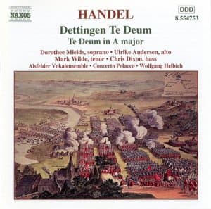 Handel: Dettingen Te Deum; Te Deum in A major