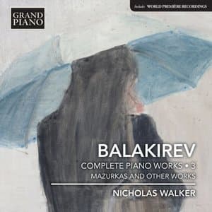 Balakirev: Complete Piano Works, Vol. 3 - Mazurkas & Other Works