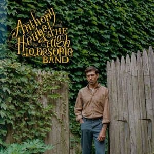 Anthony Heubel & The High Lonesome Band