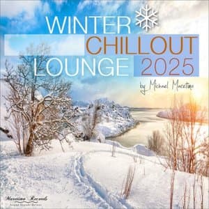 Winter Chillout Lounge 2025 - Smooth Lounge Sounds for the Cold Season