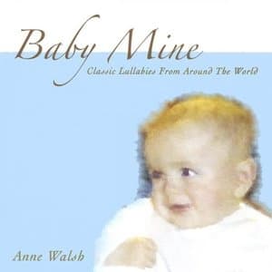Baby Mine - Lullabies From Around The World