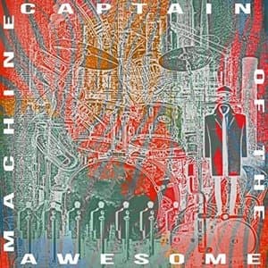 Captain of the Awesome Machine