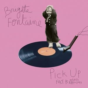 Pick Up : Face B (inedits & remixes)