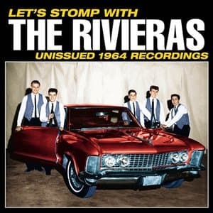 Lets Stomp with The Rivieras! Unissued 1964 Recordings