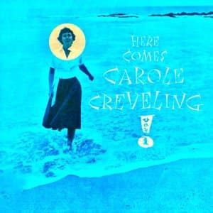 Here Comes Carole Creveling Vol.1