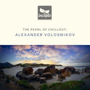The Pearl of Chillout: Alexander Volosnikov
