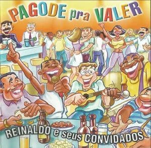 Reinaldo E Seus Convidados - Pagode Pra Valer - Ao Vivo Vol. 1