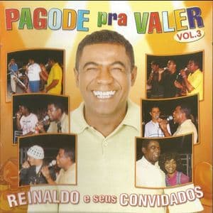 Reinaldo E Seus Convidados - Pagode Pra Valer - Ao Vivo Vol. 3