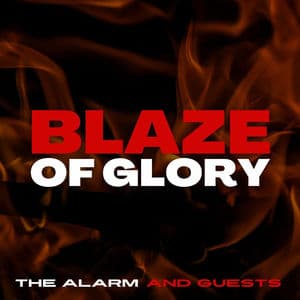Blaze of Glory: The Alarm and Guests