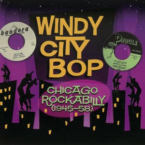 Windy City Bop - Chicago Rockabilly (1945-58)