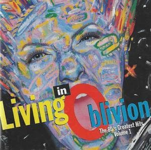 Living In Oblivion (The 80s Greatest Hits) Vol. 1
