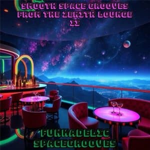 Smooth Space Grooves from the Zenith Lounge II