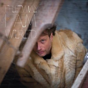 The Way I am Wired